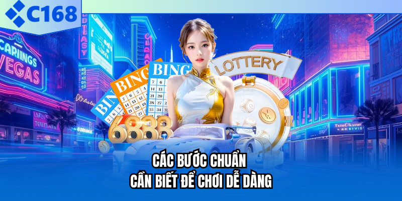 Các bước chuẩn cần biết để chơi dễ dàng