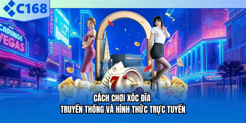 Cách chơi xóc đĩa truyền thống và hình thức trực tuyến