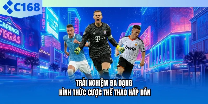 Trải nghiệm đa dạng hình thức cược thể thao hấp dẫn
